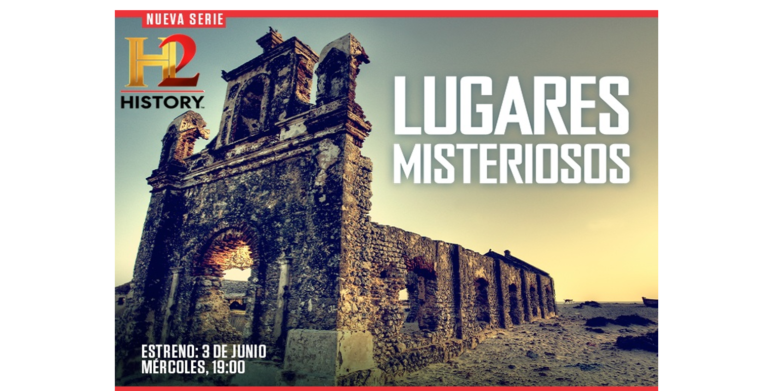 HISTORY 2 ESTRENA “LUGARES MISTERIOSOS”